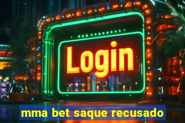 mma bet saque recusado